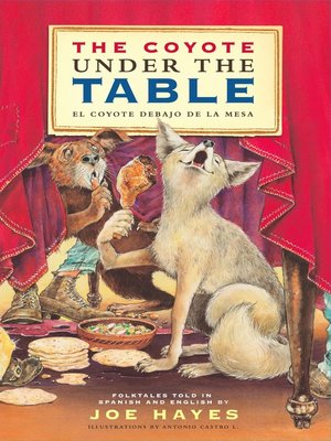cover image of The Coyote Under the Table/El coyote debajo de la mesa